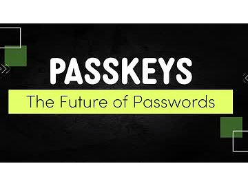 Passkeys - The Future of Passwords