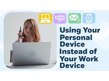 Using Your Personal Device Instead of Your Work Device