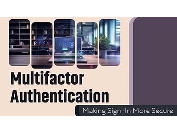 Multifactor Authentication: Making Sign-In More Secure