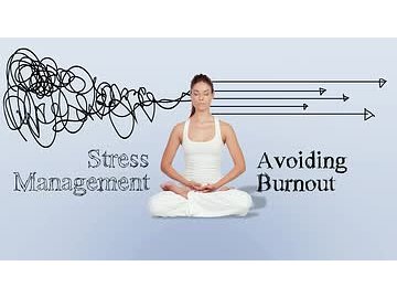 Stress Management: Avoiding Burnout