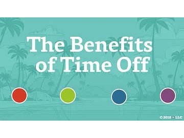 The Benefits of Time Off