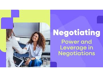 Negotiating: 04. Power and Leverage in Negotiations