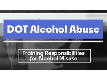 DOT Alcohol Abuse: 01. Training Responsibilities for Alcohol Misuse