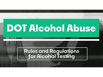 DOT Alcohol Abuse: 02. Rules and Regulations for Alcohol Testing