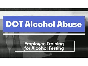 DOT Alcohol Abuse: 10. Employee Training for Alcohol Testing