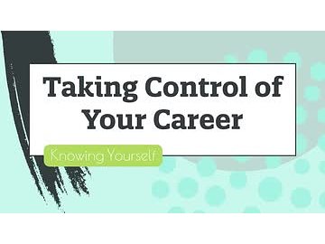 Taking Control of Your Career: 02. Knowing Yourself