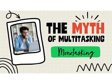 The Myth of Multitasking: 02. Monotasking