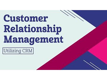 Customer Relationship Management: 02. Utilizing CRM