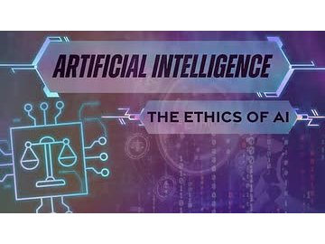 Artificial Intelligence: 03 The Ethics of AI