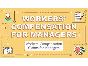 Workers' Compensation for Managers: Workers' Compensation Claims for Managers