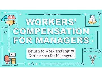 Workers' Compensation for Managers: Return to Work and Injury Settlements for Managers