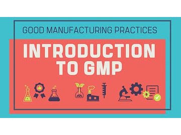 Good Manufacturing Practices: 01. Introduction to GMP
