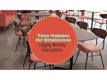 Time Matters for Employees: Logging Workday Interruptions