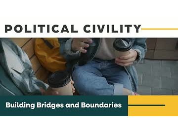 Political Civility: Building Bridges and Boundaries