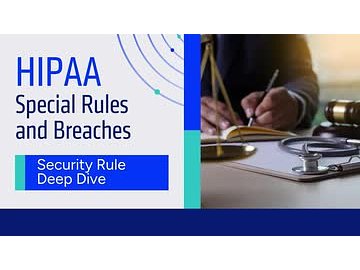 HIPAA Special Rules and Breaches: Security Rule Deep Dive