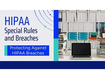 HIPAA Special Rules and Breaches: Protecting Against HIPAA Breaches