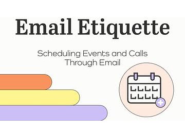 Email Etiquette: 04. Scheduling Events and Calls Through Email