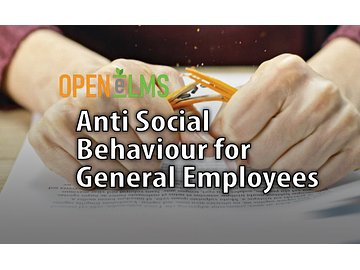 Anti Social Behaviour for General Employees Course