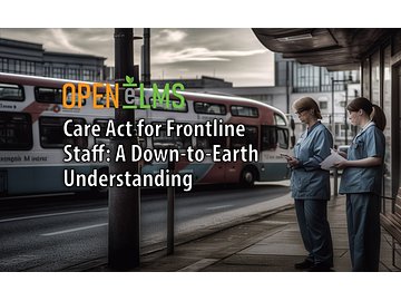 Care Act for Frontline Staff A Down-to-Earth Understanding Course