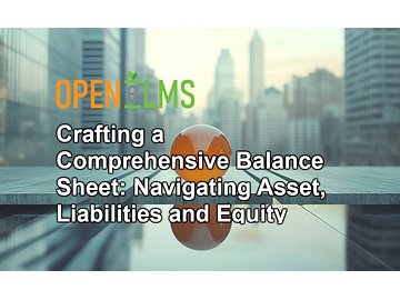 Crafting a Comprehensive Balance Sheet Navigating Assets, Liabilities, and Equity Course