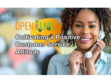Cultivating a Positive Customer Service Attitude Course