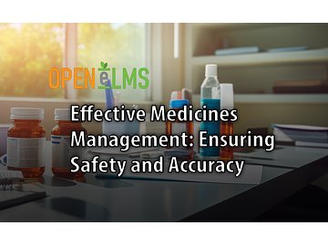 Effective Medicines Management Ensuring Safety and Accuracy Course