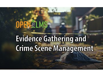 Evidence Gathering and Crime Scene Management Course