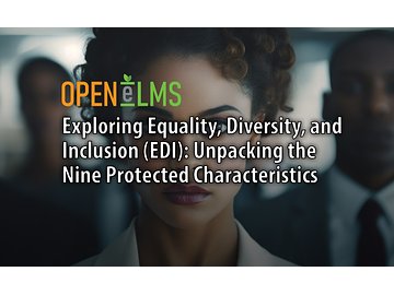 Exploring Equality, Diversity, and Inclusion (EDI): Unpacking the Nine Protected Characteristics Course