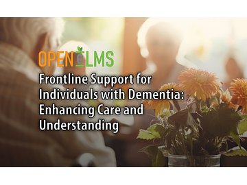 Frontline Support for Individuals with Dementia: Enhancing Care and Understanding Course