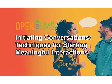 Initiating Conversations Techniques for Starting Meaningful Interactions Course