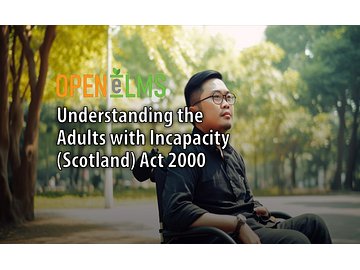 Understanding the Adults with Incapacity (Scotland) Act 2000 Course