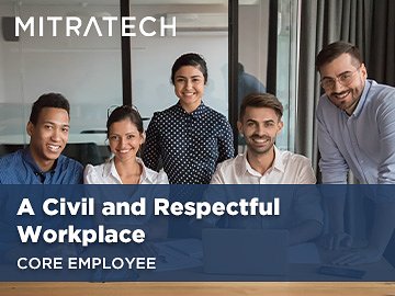 A Civil and Respectful Workplace (Core Employee) Course