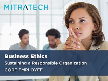 Business Ethics: Sustaining a Responsible Organization (Core Employee) Course