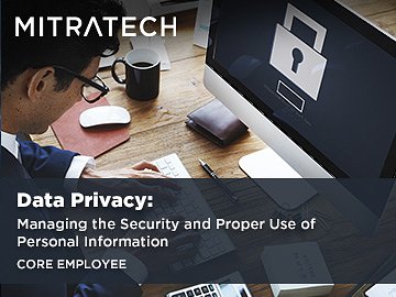 Data Privacy: Managing the Security and Proper Use of Personal Information (Core Employee) Course