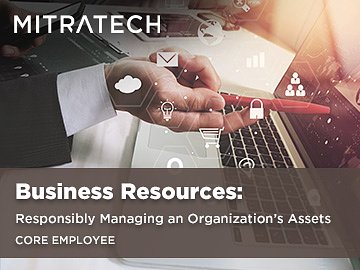 Business Resources: Responsibly Managing an Organization鈥檚 Assets (Core Employee) Course