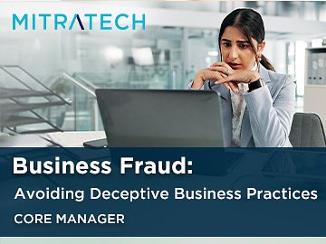 Business Fraud: Avoiding Deceptive Business Practices (Core Manager) Course