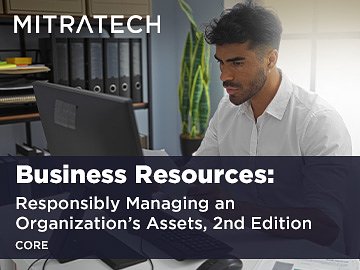 Business Resources: Responsibly Managing an Organization鈥檚 Assets, 2nd Edition (Core) Course