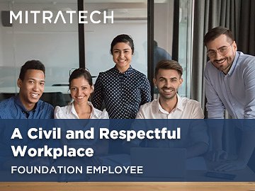 A Civil and Respectful Workplace (Foundation Employee) Course
