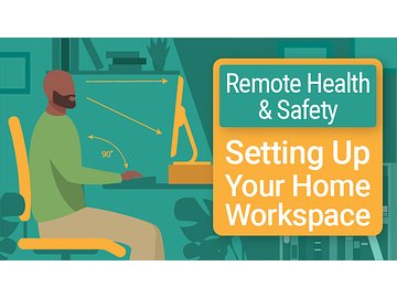 Remote Working Health and Safety: Setting Up Your Home Workspace