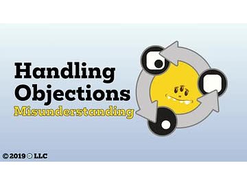 Handling Objections: Misunderstanding