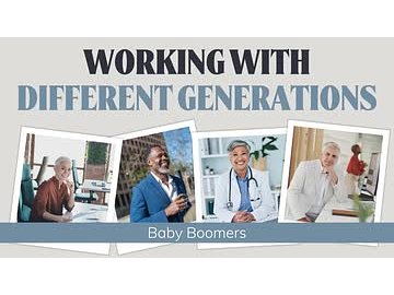 Working With Different Generations: Working With Baby Boomers