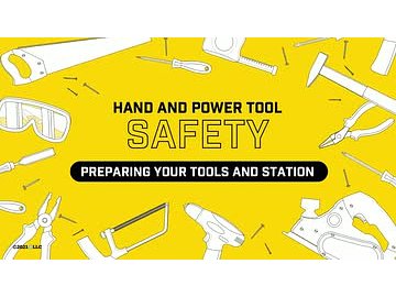 Hand and Power Tool Safety: Preparing Your Tools and Station