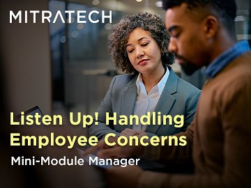 Listen Up! Handling Employee Concerns (Mini-Module Manager)