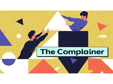 Dealing With Difficult Coworkers: The Complainer