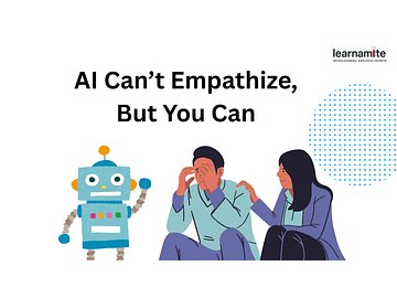 AI Can鈥檛 Empathize, But You Can