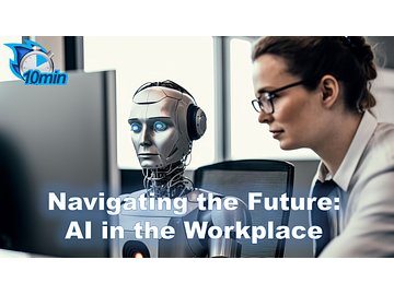 Navigating the Future: AI in the Workplace