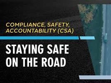 Compliance, Safety, Accountability (CSA): Staying Safe on the Road