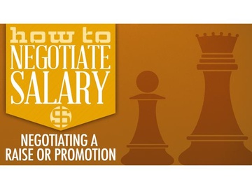 How to Negotiate Salary: Negotiating a Raise or Promotion