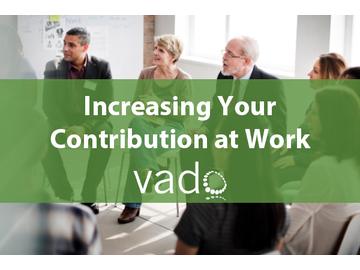 Increasing Your Contribution at Work