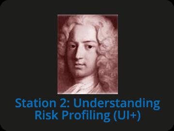 Station 2: Understanding Risk Profiling (UI+)